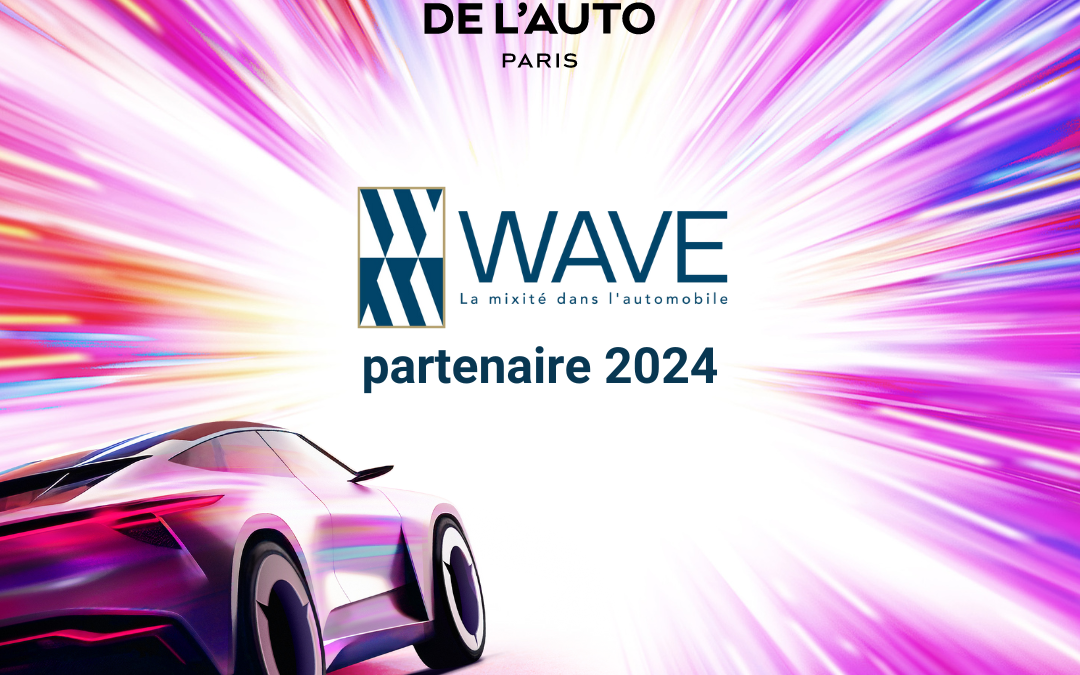 Le Mondial de l’Auto 2024 est partenaire de WAVE afin de promouvoir le rôle des femmes dans la filière automobile!